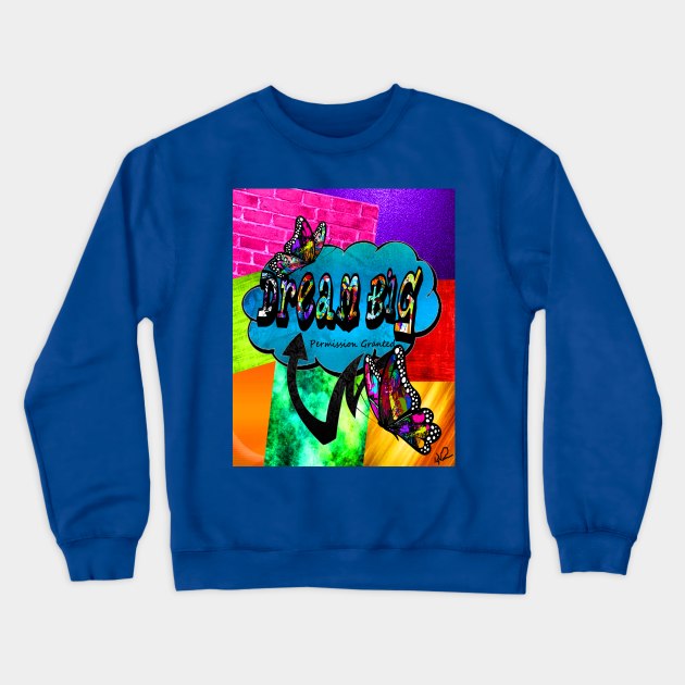 Dream big graffiti butterfly Crewneck Sweatshirt by artbyomega